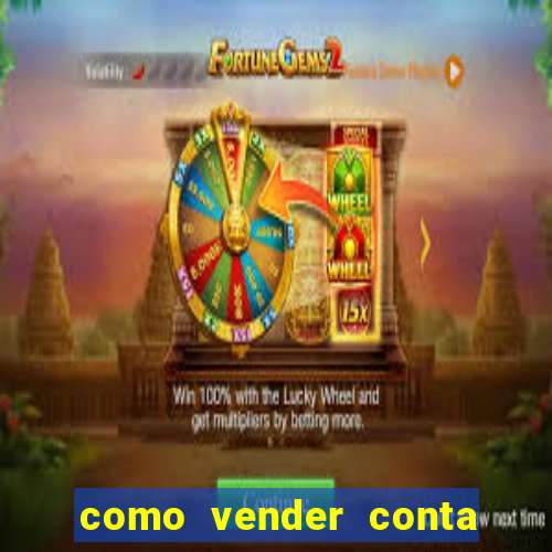 como vender conta de jogos